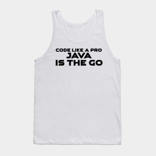 Code Is Like A Pro Java Is The Go Programming Tank Top